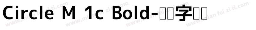 Circle M 1c Bold字体转换